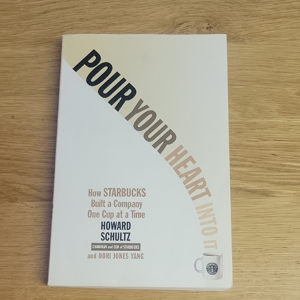 Pour Your Heart Into It Book. How Starbucks Built A Company One Cup At A Time